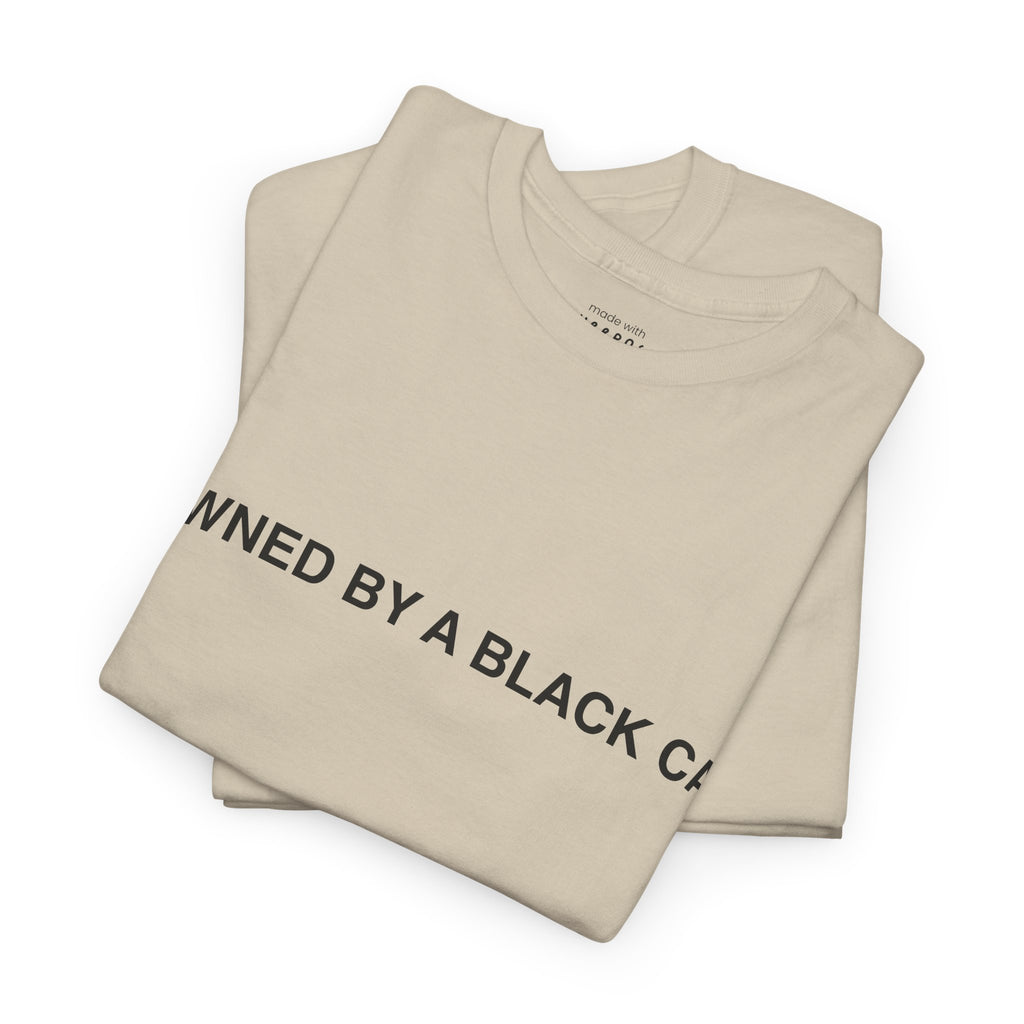 Owned by a Black Cat Tee