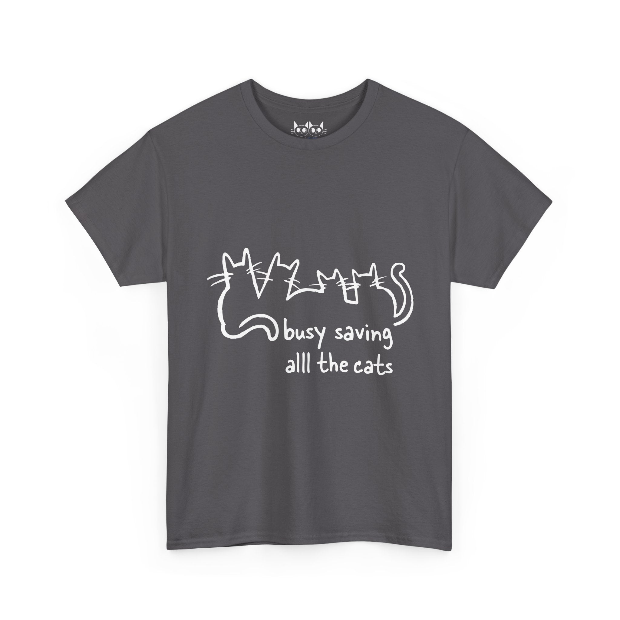 Busy Saving all the Cats T-Shirt