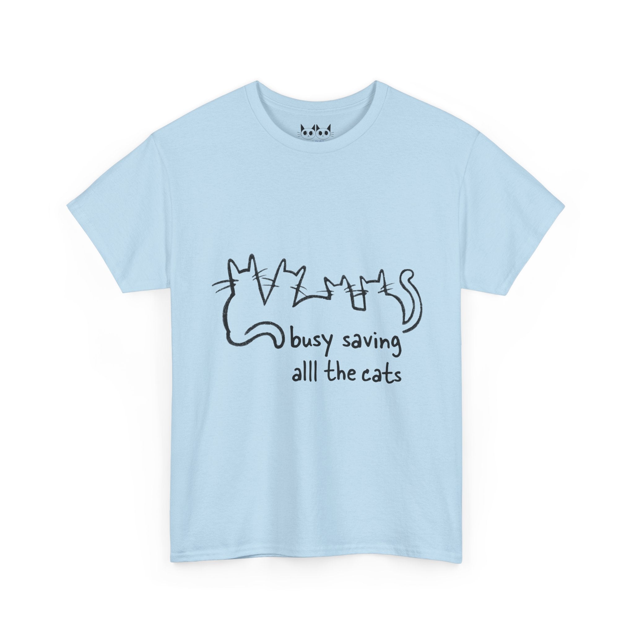 Busy Saving all the Cats T-Shirt