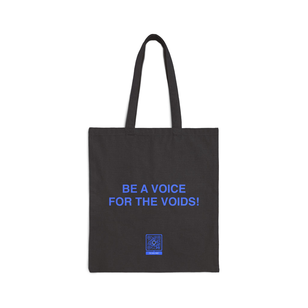 Be a Voice for the Voids Tote Bag