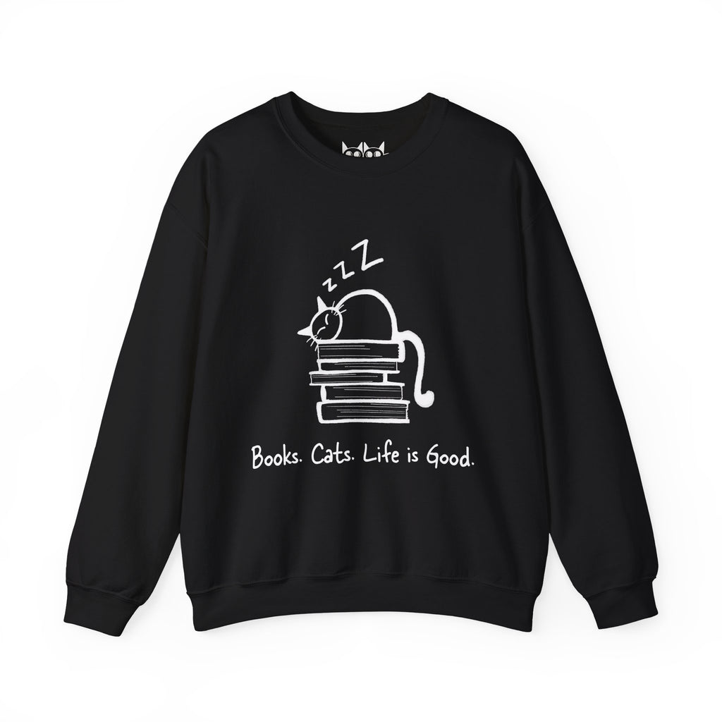 Books. Cats. Life is Good Sweatshirt
