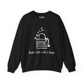 Books. Cats. Life is Good Sweatshirt