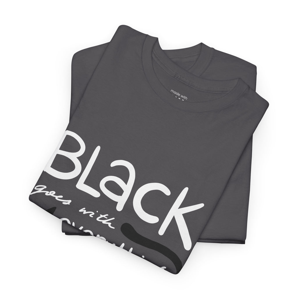Black Goes With Everything Tee