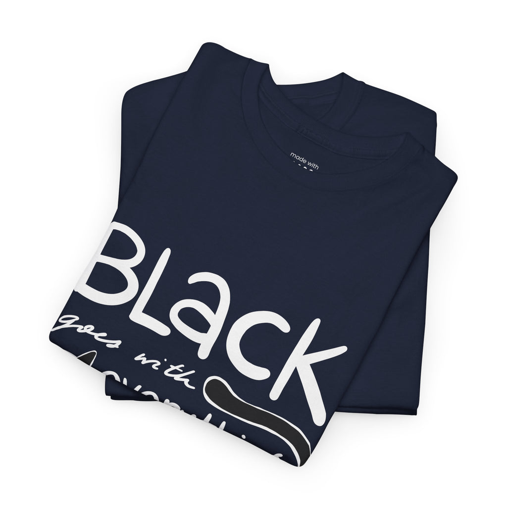Black Goes With Everything Tee