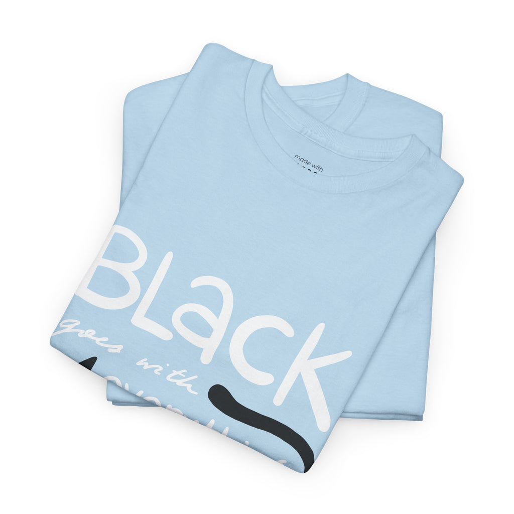 Black Goes With Everything Tee