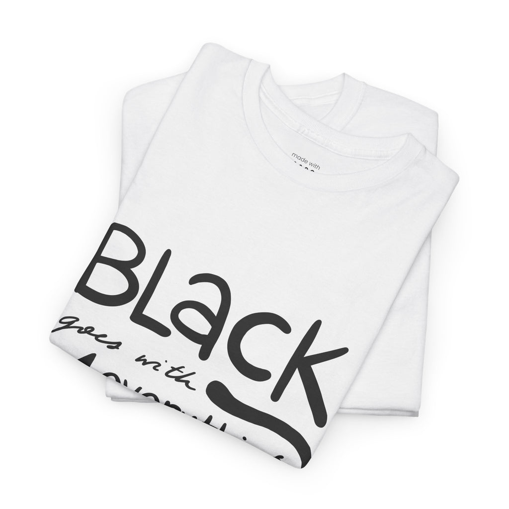 Black Goes With Everything Tee