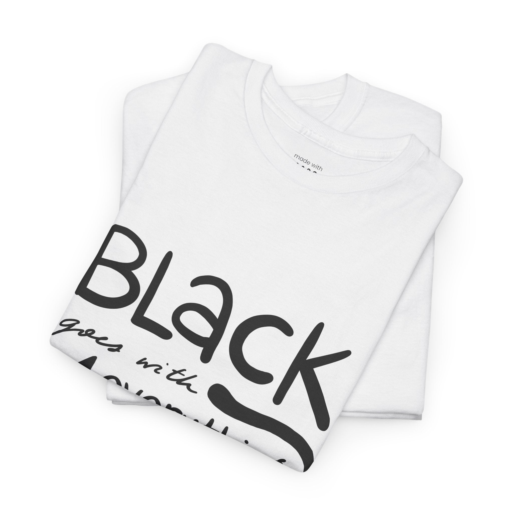 Black Goes With Everything Tee