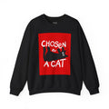 Chosen by a Cat Sweatshirt