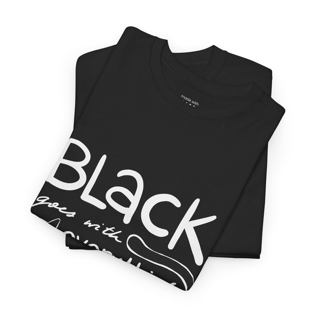 Black Goes With Everything Tee
